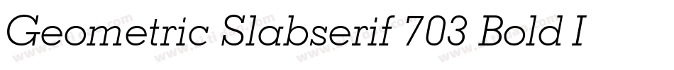 Geometric Slabserif 703 Bold Italic BT字体转换